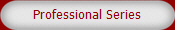 Professional Series